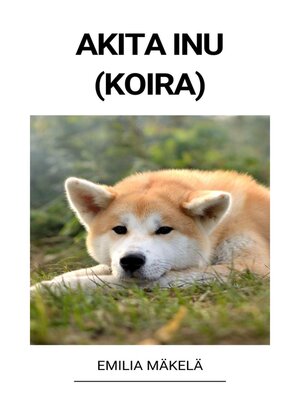 cover image of Akita Inu (Koira)